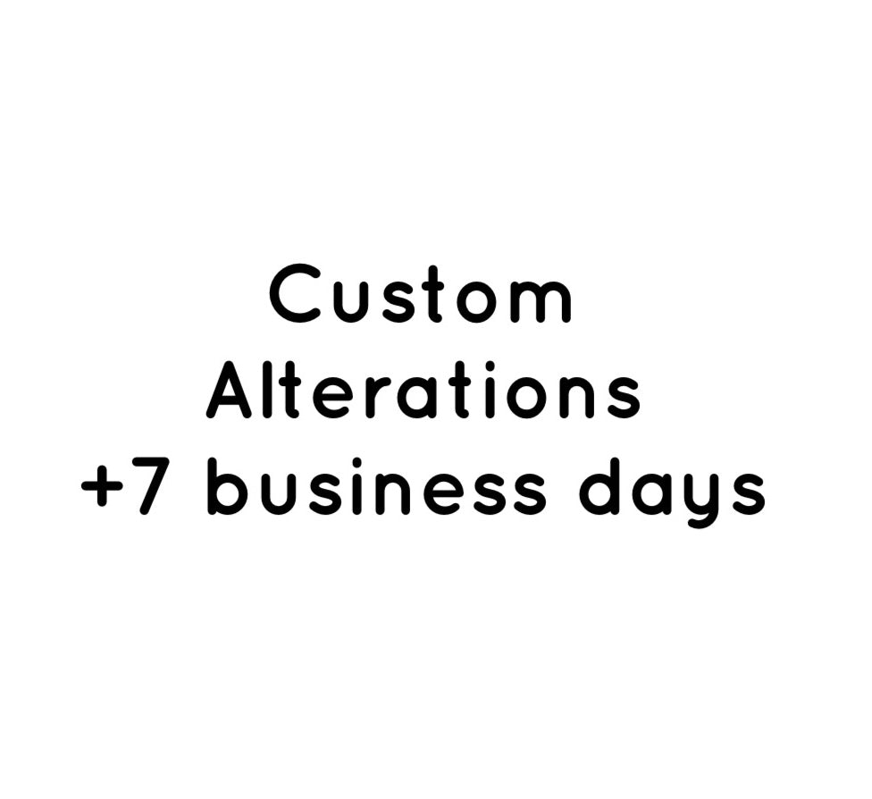 ALTERATIONS (additional 10 business day processing time)
